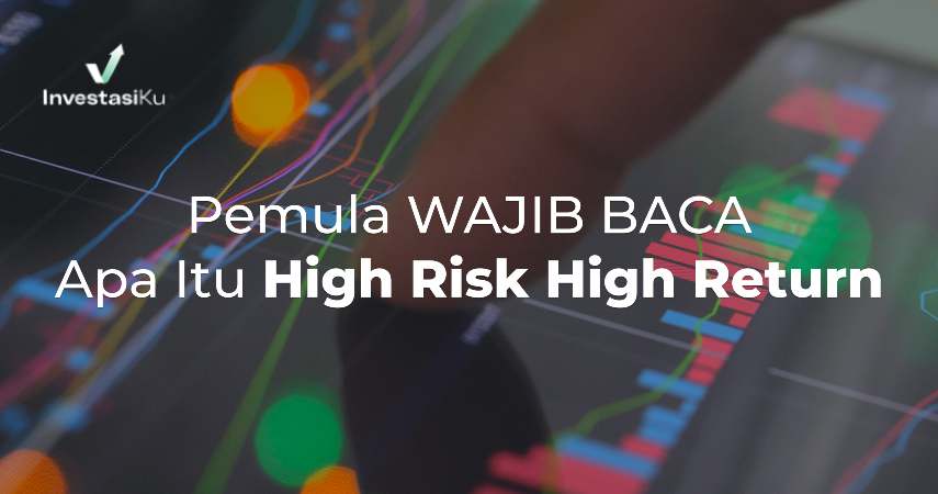 Pemula WAJIB BACA Apa Itu High Risk High Return